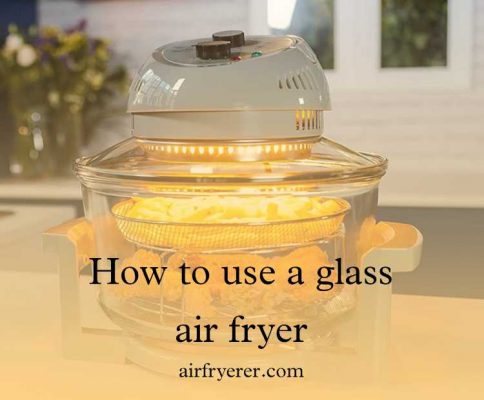 Glass air fryer