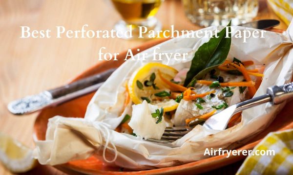 Perforated Parchment Paper for Air fryer